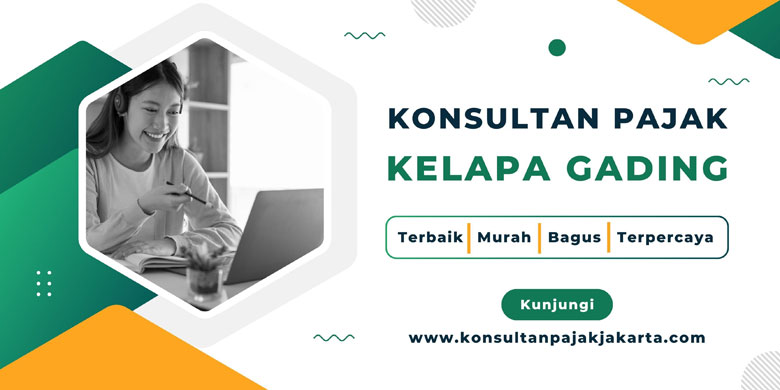 Konsultan Pajak Kelapa Gading Terbaik